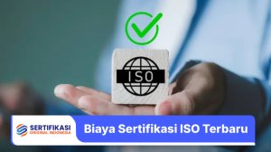 Biaya Sertifikasi ISO Terbaru dan Rinciannya untuk Bisnis